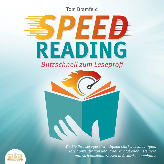 Bokomslag for SPEED READING - Blitzschnell zum Leseprofi: Wie Sie Ihre Lesegeschwindigkeit stark beschleunigen, Ihre Konzentration und Produktivität enorm steigern und sich maximal Wissen in Rekordzeit aneignen