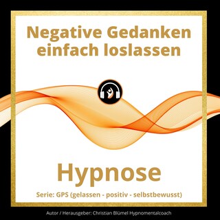 Negative Gedanken einfach loslassen als Hörbuch