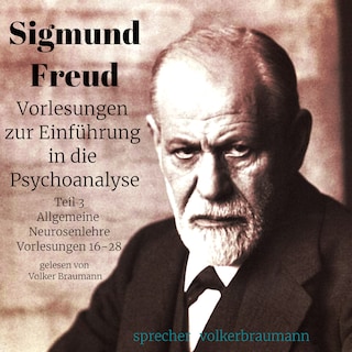 Vorlesungen zur Einführung in die Psychoanalyse (Teil 3) als Hörbuch