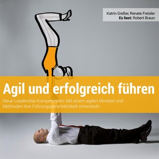 Agil und erfolgreich führen als Hörbuch