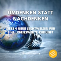 Umdenken statt Nachdenken
