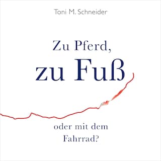 Zu Pferd, zu Fuß oder mit dem Fahrrad? als Hörbuch