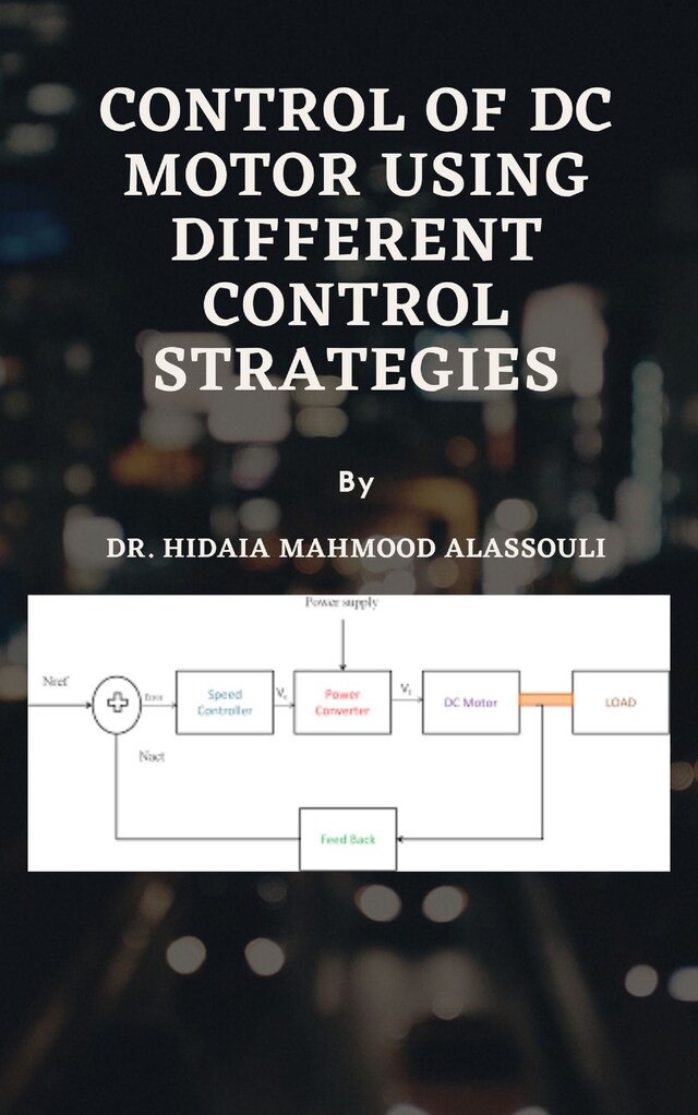 Kirjankansi teokselle Control of DC Motor Using Different Control Strategies