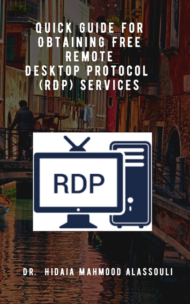 Okładka książki dla Quick Guide for Obtaining Free Remote Desktop Protocol  (RDP) Services