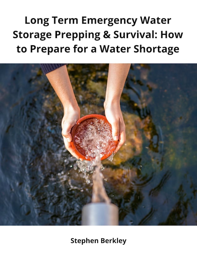 Book cover for Long Term Emergency Water Storage Prepping & Survival: How to Prepare for a Water Shortage