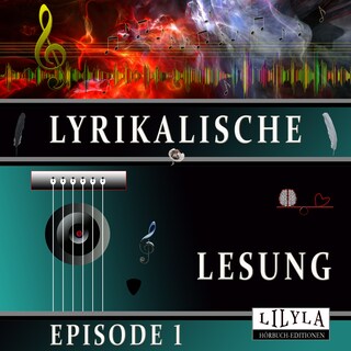 Lyrikalische Lesung Episode 1 als Hörbuch