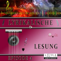 Lyrikalische Lesung Episode 4