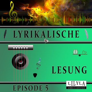 Lyrikalische Lesung Episode 5 als Hörbuch