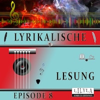 Lyrikalische Lesung Episode 8