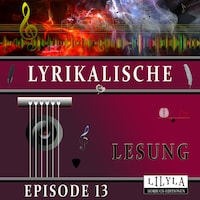Lyrikalische Lesung Episode 13