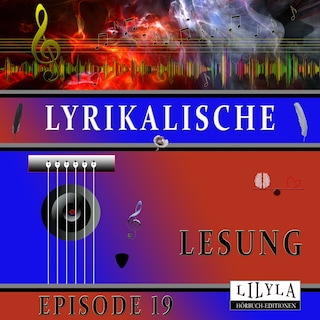 Lyrikalische Lesung Episode 19 als Hörbuch