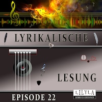 Lyrikalische Lesung Episode 22