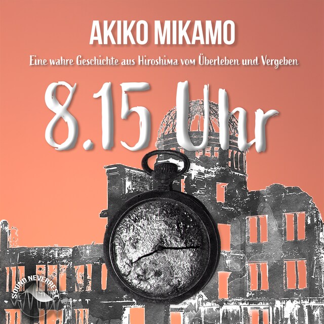 Kirjankansi teokselle 8.15 Uhr - Die wahre Geschichte aus Hiroshima vom Überleben und Vergeben