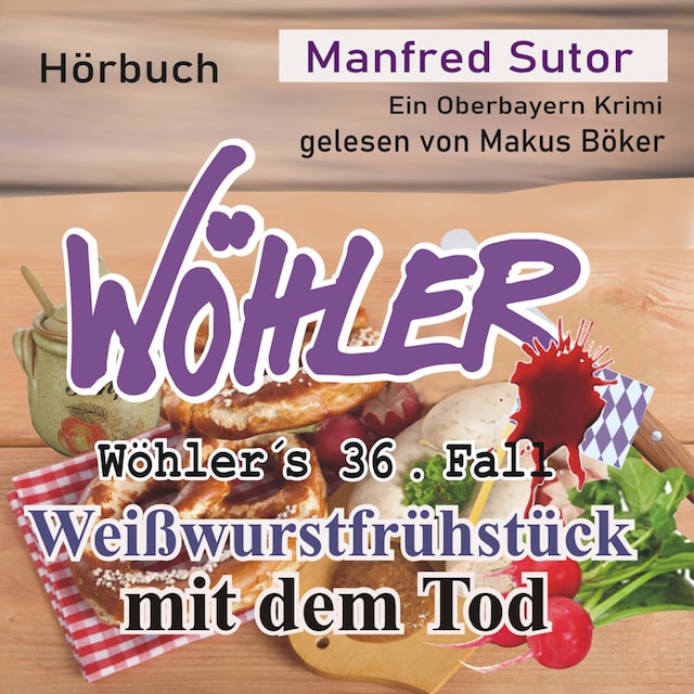 Couverture de livre pour Wöhler's 36. Fall: Weißwurstfrühstück mit dem Tod