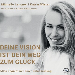 Deine Vision ist der Weg zu deinem Glück als Hörbuch