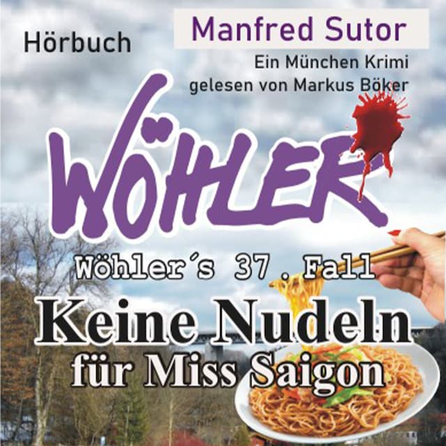Book cover for Wöhler's 37. Fall: Keine Nudeln für Miss Saigon