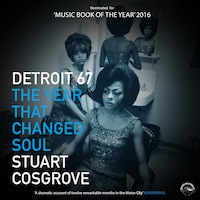 Detroit `67 - The Year that changed Soul