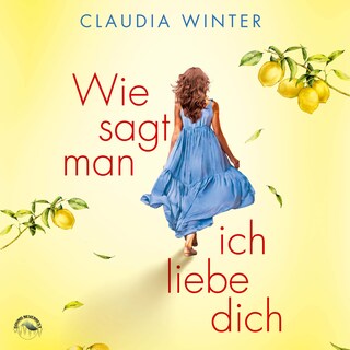 Wie sagt man ich liebe dich? als Hörbuch