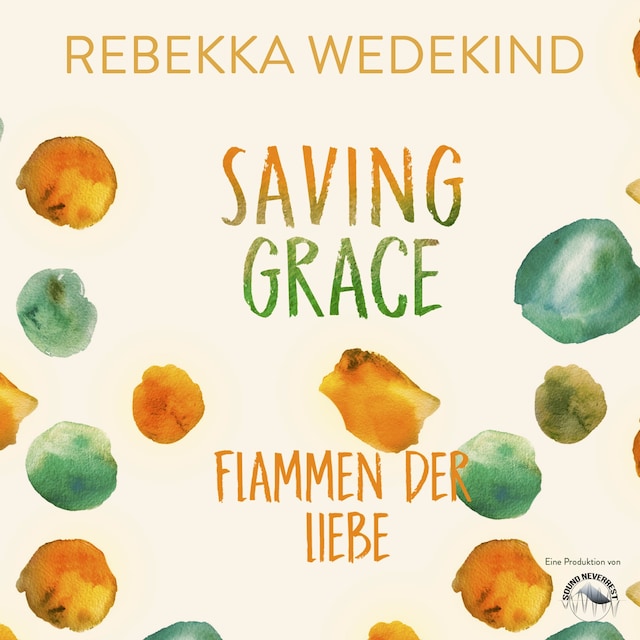 Copertina del libro per Saving Grace - Flammen der Liebe