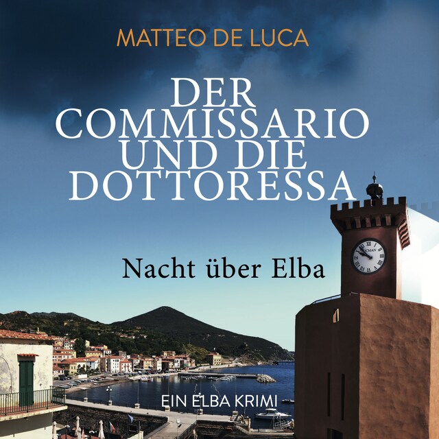 Book cover for Der Commissario und die Dottoressa – Nacht über Elba (Ein Fall für Berensen & Luccarelli 2)