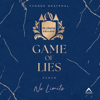 Game of Lies – No Limits (St. Gloria College 2): Heiße New-Adult-Romance an einer Elite-Akademie! Fesselnd und mit Suchtgefahr als Hörbuch