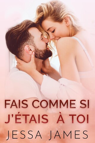 Fais Comme si J'étais à Toi bookCoverFor