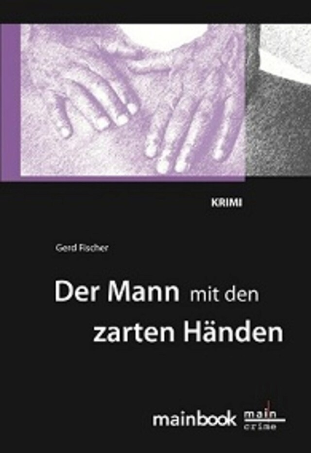 Kirjankansi teokselle Der Mann mit den zarten Händen: Frankfurt-Krimi