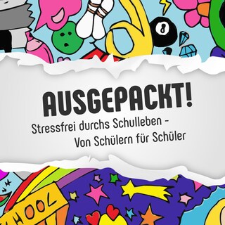 Ausgepackt !: Stressfrei durchs Schulleben - Von Schülern für Schüler als Hörbuch