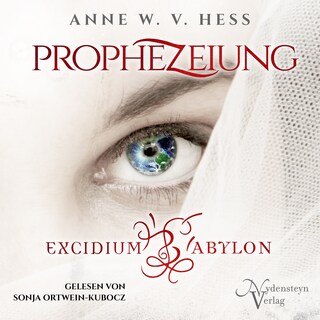 Prophezeiung - Excidium Babylon als Hörbuch