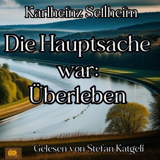 Die Hauptsache war: Überleben als Hörbuch