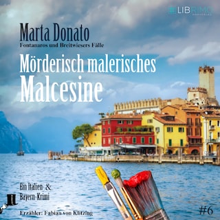 Mörderisch malerisches Malcesine: Italien und Bayern Krimi als Hörbuch