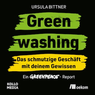 Greenwashing – das schmutzige Geschäft mit deinem Gewissen als Hörbuch