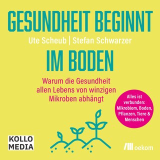 Gesundheit beginnt im Boden als Hörbuch