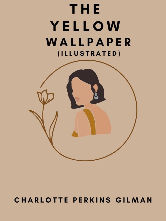 Book cover for The Yellow Wallpaper (Illustrated)