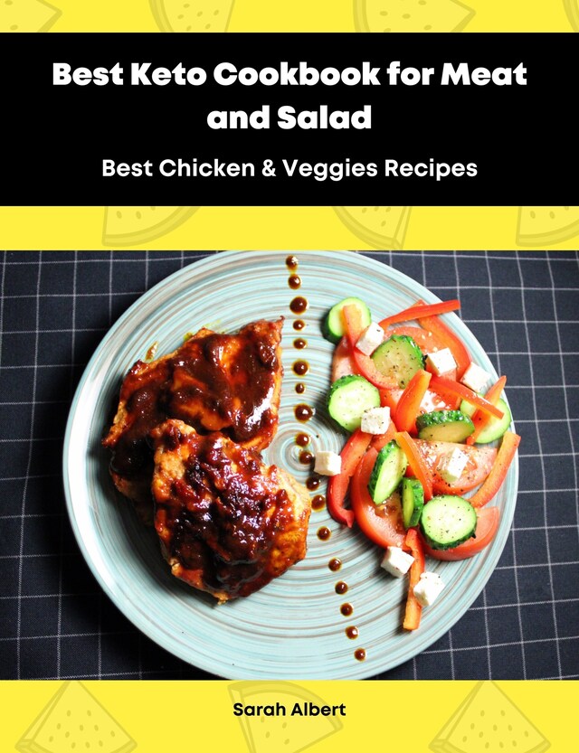 Boekomslag van Best Keto Cookbook for Meat and Salad: Best Chicken & Veggies Recipes