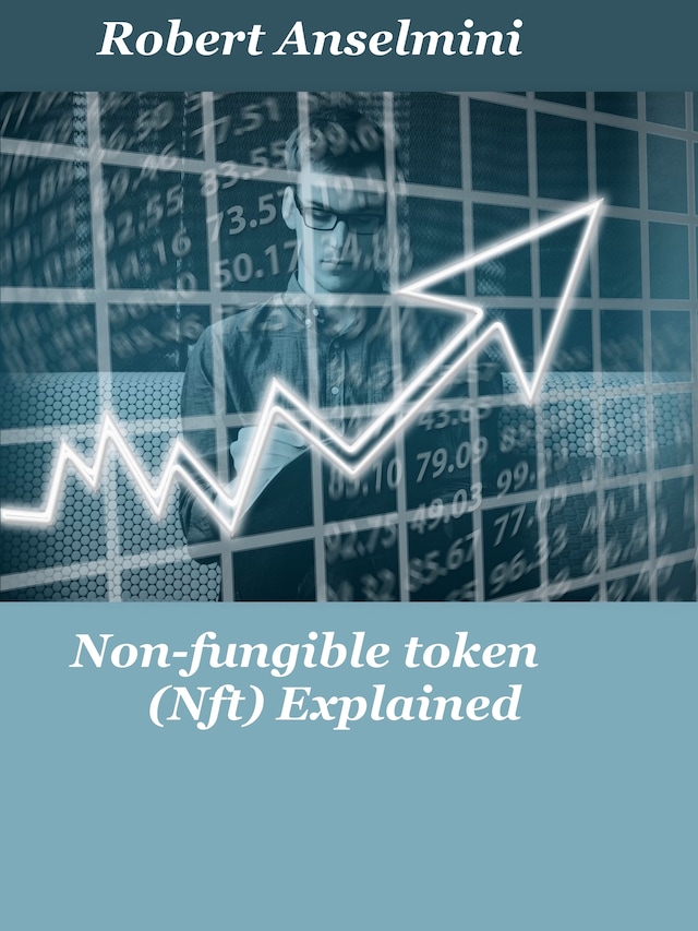 Non-fungible token (Nft) Explained