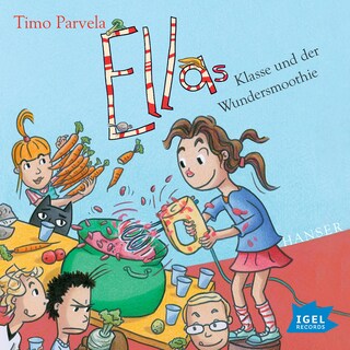 Ella 17. Ellas Klasse und der Wundersmoothie als Hörbuch