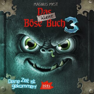 Das kleine Böse Buch 3. Deine Zeit ist gekommen als Hörbuch