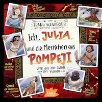 Ich, Julia, und die Menschen aus Pompeji