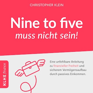 Nine to five muss nicht sein! als Hörbuch