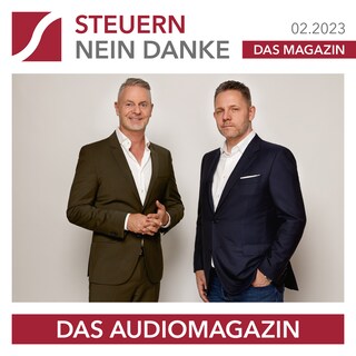 Steuern Nein Danke - Das Audiomagazin - 02.2023 als Hörbuch