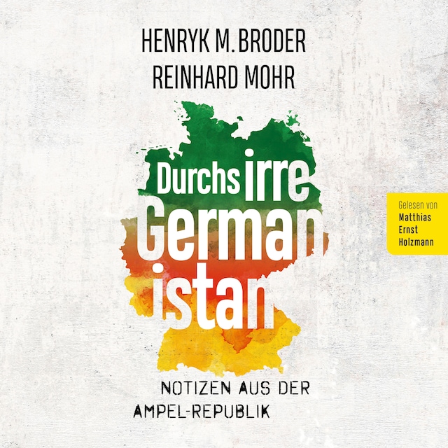 Book cover for Durchs irre Germanistan: Notizen aus der Ampel-Republik