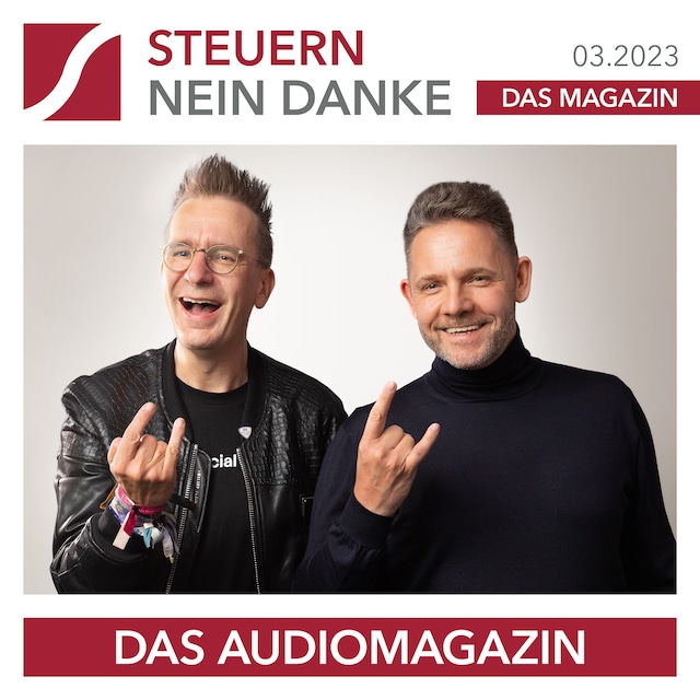 Copertina del libro per Steuern Nein Danke - Das Audiomagazin - 03.2023