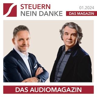 Steuern Nein Danke - Das Audiomagazin - 01.2024 als Hörbuch