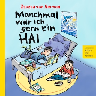 Manchmal wär ich gern ein Hai als Hörbuch