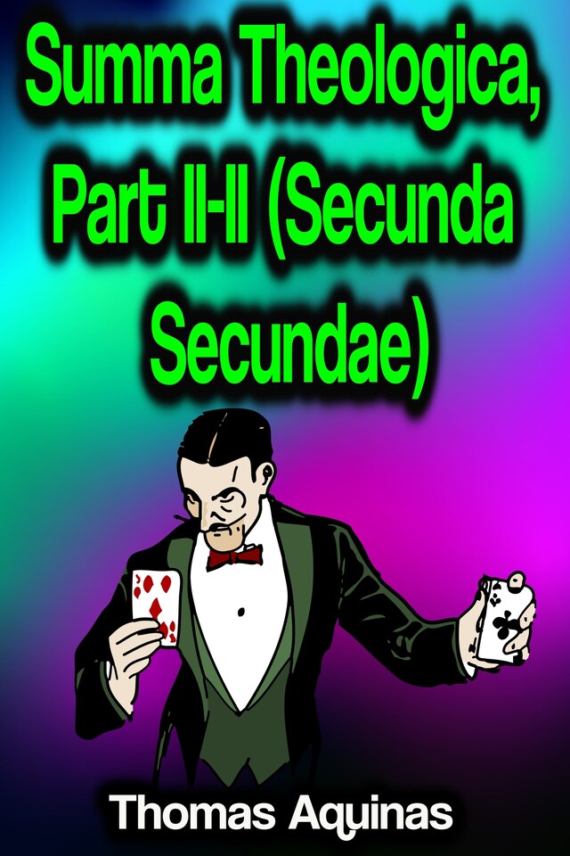 Portada de libro para Summa Theologica, Part II-II (Secunda Secundae)