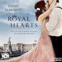 Royal Hearts. Wie ich mich in den Prinzen von England verliebte