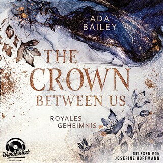 The Crown Between Us. Royales Geheimnis als Hörbuch