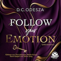 Follow your Passion, Band 2 - Follow your Emotion (Ungekürzt)