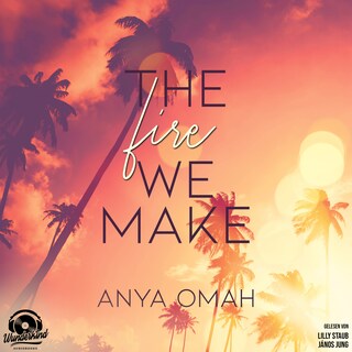 The Fire we Make als Hörbuch
